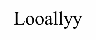 LOOALLYY