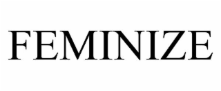 FEMINIZE