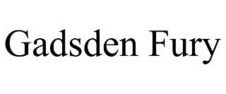 GADSDEN FURY
