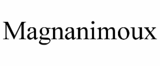 MAGNANIMOUX