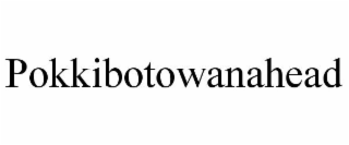 POKKIBOTOWANAHEAD