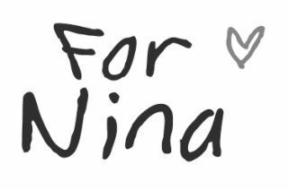 FOR NINA