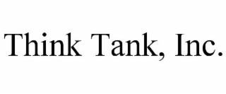THINK TANK, INC.