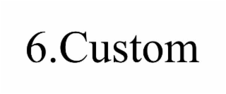 6.CUSTOM