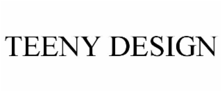 TEENY DESIGN