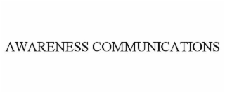 AWARENESS COMMUNICATIONS