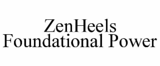 ZENHEELS FOUNDATIONAL POWER