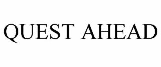 QUEST AHEAD