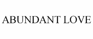 ABUNDANT LOVE