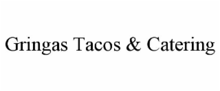 GRINGAS TACOS & CATERING