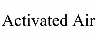ACTIVATED AIR