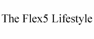THE FLEX5 LIFESTYLE