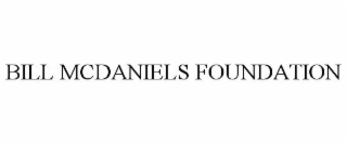 BILL MCDANIELS FOUNDATION