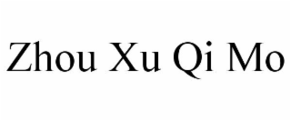 ZHOU XU QI MO