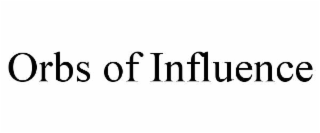 ORBS OF INFLUENCE
