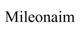 MILEONAIM