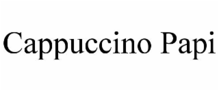 CAPPUCCINO PAPI