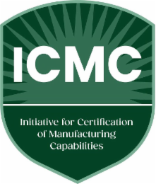ICMC INITIATIVE FOR CERTIFICATION OF MANUFACTURING CAPABILITIES