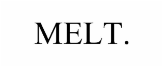 MELT.