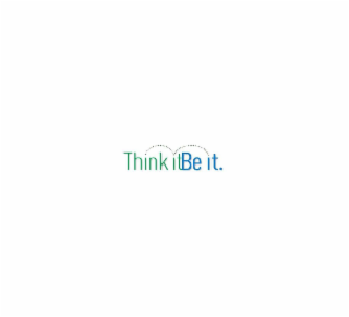 THINK IT BE IT.