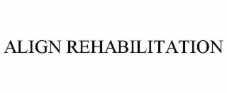 ALIGN REHABILITATION