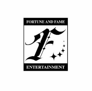 F FORTUNE AND FAME ENTERTAINMENT