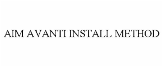 AIM AVANTI INSTALL METHOD