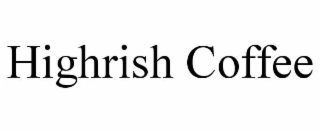 HIGHRISH COFFEE