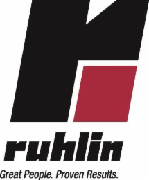 R RUHLIN GREAT PEOPLE. PROVEN RESULTS.