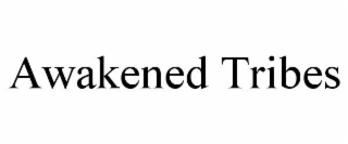 AWAKENED TRIBES