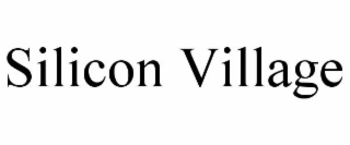 SILICON VILLAGE