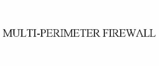 MULTI-PERIMETER FIREWALL