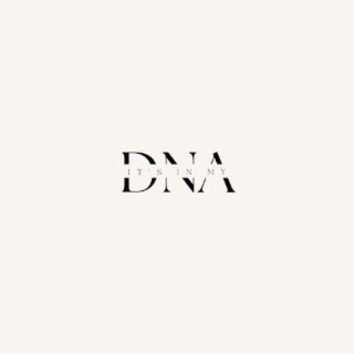IT'S IN MY DNA