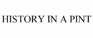 HISTORY IN A PINT