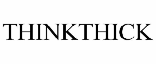THINKTHICK