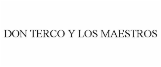 DON TERCO Y LOS MAESTROS
