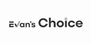 EVAN'S CHOICE