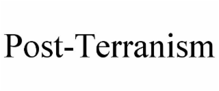 POST-TERRANISM