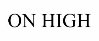 ON HIGH