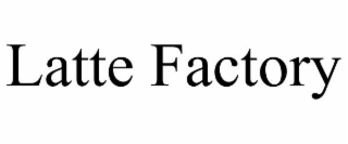 LATTE FACTORY