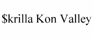 $KRILLA KON VALLEY