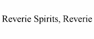 REVERIE SPIRITS, REVERIE