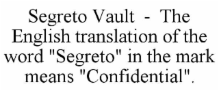 SEGRETO VAULT  -  THE ENGLISH TRANSLATION OF THE WORD 