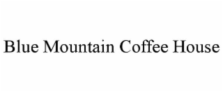 BLUE MOUNTAIN COFFEE HOUSE