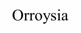 ORROYSIA