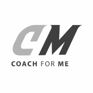 CM COACH FOR ME