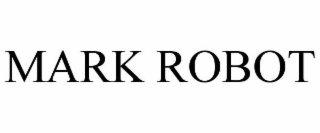 MARK ROBOT