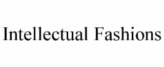 INTELLECTUAL FASHIONS