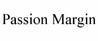 PASSION MARGIN