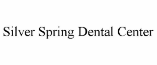 SILVER SPRING DENTAL CENTER